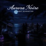 cover: Aurora Noire - Midnight Silhouettes