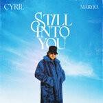cover: CYRIL|maryjo - Still Into You