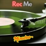 cover: Rec Me - Minutes