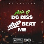 cover: Asta-G - Do Dis & Beat Me (Explicit)