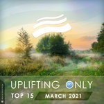 cover: Various - Uplifting Only Top 15: March 2021