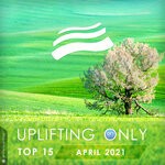 cover: Various - Uplifting Only Top 15: April 2021