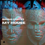 cover: Bruno Cortez - My House