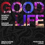 cover: Latroit|Soweto Gospel Choir|Groove Terminator - Good Life