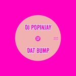 cover: DJ Popinjay - Dat Bump