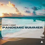 cover: Mark V Deep - Pandemic Summer