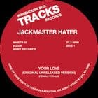 Jackmaster Hater - Your Love / Passion