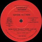 Divine Sounds - How Fast Money Goes