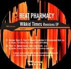 Beat Pharmacy - Wikkid Times remixes