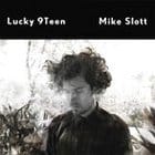 Mike Slott - Lucky 9teen