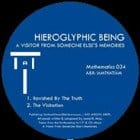 Hieroglyphic Being - A Visitor From Someone Else s Memories