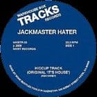 Jackmaster Hater - Hiccup Track/ Sensation