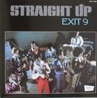 Exit 9 - Straight Up