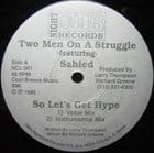 Two Men On A Struggle Featuring Sahied - So Let's Get Hype