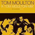 Tom Moulton - A Tom Moulton Mix Volume 1