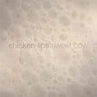 Chicken Lips - Sweet Cow -disc 2