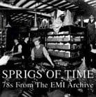 Various Artists - Sprigs Of Time: 78s From The EMI Archive