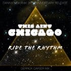 This Aint Chicago - Ride The Rhythm (Derrick Carter rmx)