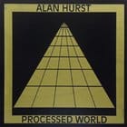 Alan Hurst - Processed World