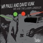 Mr Pauli & David Vunk - We Are The Laser Lords ep