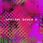 Various Artists - Spatial Disco 2