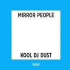 Mirror People / Kool DJ Dust - Echo Life / Back To the Future