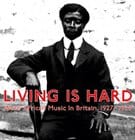 Various Artists - Living Is Hard: West African Music In Britain, 1927-1929