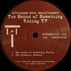 Africans With Mainframes - The Sound of Something Ending