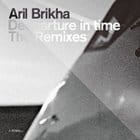 Aril Brikha - Deeparture In Time - The Remixes