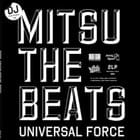 Dj Mitsu the beats - Universal Force