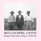 Various Artists - Bellyachers, Listen - Songs from East Africa, 1938-46