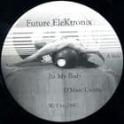 D'marc Cantu & The Maniacs - Future Electronix Ep