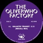 The Oliverwho factory - Galactic Transit