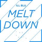 Ill Blu  - Meltdown EP