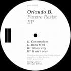 Orlando B - Future Resist ep.