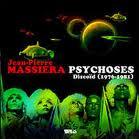 Jean-Pierre Massiera - Psychoses: Discoïd (1976-1981)