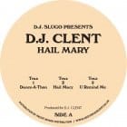 DJ Slugo Presents D.J. Clent - Hail Mary 