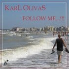 Karl Olivas - Follow Me...!!!