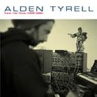 Alden Tyrell - Times Like These (1999 - 2006)