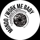 Mondo - Work Me Baby (Rootstrax/Marcelus rmxs)