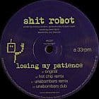 Shit Robot - Losing My Patience (Hot Chip Mix)