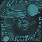 Sun Ra - The Mike Huckaby Reel To Reel Edits Vol.2