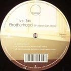 Ivel Tax  - Brotherhood Ep (aaron Carl rmx)