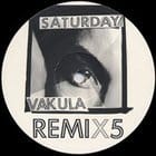 Vakula - Saturday Remixes