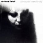 Human Flesh - Second-hand Emotions and Half-forgotten Feelings