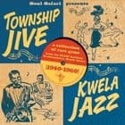 Various Artists - Soul Safari presents Township Jive & Kwela Jazz (1940-1960)