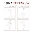 Danza Meccanica - Italian Synth Wave  Vol.2 1981-1987 