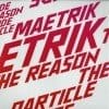 Maetrik - The Reason, Particle House