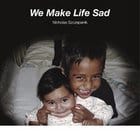 Nicholas Szczepanik - We Make Life Sad