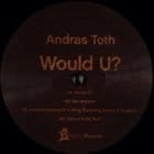 Andras Toth - Would U?